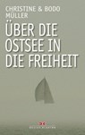 Über die Ostsee in die Freiheit - Bodo Müller - 9783667104014