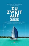 Zu zweit auf See - Johannes Erdmann ; Cati Erdmann - 9783667114402