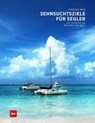 Sehnsuchtsziele für Segler - Vanessa Bird - 9783667129116