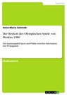 Der Boykott der Olympischen Spiele von Moskau 1980 - Anne-Marie Schmidt - 9783668080430