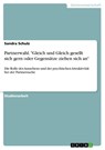 Partnerwahl. "Gleich und Gleich gesellt sich gern oder Gegensätze ziehen sich an" - Sandra Schulz - 9783668893016