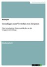 Grundlagen zum Verstehen von Gruppen - Anonym - 9783668952904