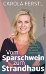 Vom Sparschwein zum Strandhaus - Carola Ferstl - 9783689320355