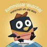 Kommissar Wuschel watschelt um die Welt - Thomas Rackwitz - 9783689480967