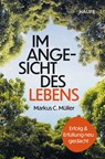 Im Angesicht des Lebens - Markus C. Müller - 9783689510008
