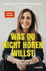 Was du nicht hören willst - Annahita Esmailzadeh ; Swantje Allmers - 9783689510275