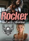 Harte Rocker und süße Mädchen. Rockerroman - Bärbel Muschiol - 9783689752170