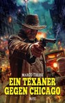 Ein Texaner gegen Chicago - Marco Theiss - 9783689843151