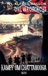 Civil War Chronicles 07: Kampf um Chattanooga - Alfred Wallon - 9783689843342