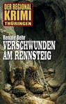 Der Regional-Krimi 14: Verschwunden am Rennsteig -  - 9783689843861