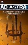 Ad Astra – Chet Morrows Weg zu den Sternen, Neue Abenteuer 21: Gefahr aus Ophiuchi: Entscheidung! - Thomas T.C. Franke ; Michael Edelbrock ; Oliver Müller - 9783689845704
