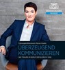 Überzeugend kommunizieren - Marion Knaths - 9783689877897