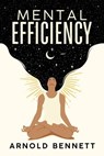 Mental Efficiency - Arnold Bennett - 9783689950033