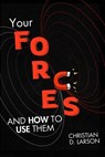 Your Forces and How To Use Them - Christian D. Larson - 9783689953041