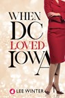 When DC Loved Iowa - Lee Winter - 9783690060097