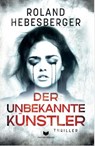 Der unbekannte Künstler - Roland Hebesberger - 9783690283441