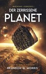 Der zerrissene Planet - Brandon Q. Morris - 9783690284189