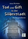 TOD UND GIFT IN DER SILBERSTADT - Anita Wächtler - 9783690285728