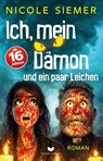 Ich, mein Dämon und ein paar Leichen: Eine absurd witzige Horrorkomödie mit sehr viel Blut - Nicole Siemer - 9783690286664
