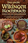 Das große Wikinger Kochbuch - Astrid Lena Ivarsdóttir - 9783690331012