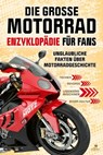 Die große Motorrad-Enzyklopädie für Fans - Karl-Friedrich Motz - 9783690331074