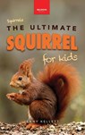 Squirrels The Ultimate Squirrel Book for Kids - Jenny Kellett - 9783690630634