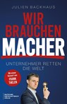 Wir brauchen Macher - Julien Backhaus - 9783690660037