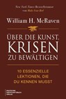 Über die Kunst, Krisen zu bewältigen - William H. McRaven - 9783690662055