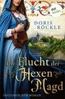 Die Flucht der Hexenmagd - Doris Röckle - 9783690765787