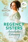 Regency Sisters - Annabelles Zähmung - Marion Chesney - 9783690767101