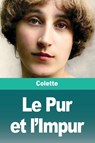 Le Pur et l'Impur - Colette - 9783690827553