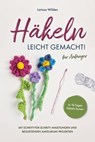 Häkeln leicht gemacht! - Larissa Wilden - 9783690920377
