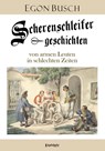 Scherenschleifergeschichten von armen Leuten in schlechten Zeiten - Egon Busch - 9783690950022