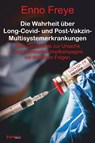 Die Wahrheit über Long-Covid- und Post-Vakzin-Multisystemerkrankungen - Enno Freye - 9783690950114