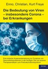 Die Bedeutung von Viren - insbesondere Corona - bei Erkrankungen - Enno Freye - 9783690950541