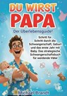 Du wirst Papa - Der Überlebensguide! - Michael Brandt - 9783691044317