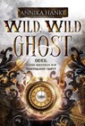 Wild, Wild Ghost - Oder: wenn Western auf Geisterjagd trifft - Annika Hanke - 9783691300970