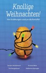 Knollige Weihnachten! - Tim Neugebauer ; Sandra Herkelmann ; Kristina Metz ; Katharina Spengler - 9783695144877