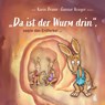 "Da ist der Wurm drin", sagte das Erdferkel ... - Karin Braun - 9783695177387