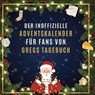 Der inoffizielle Adventskalender für Fans von Gregs Tagebuch - Tim Schmied - 9783695316090