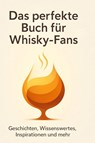 Das perfekte Buch für Whisky-Fans - Marie Schmidt - 9783695366057