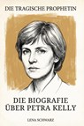 Die Biografie über Petra Kelly - Lena Schwarz - 9783695396566