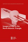 Images of War in the North Atlantic Triangle - Martin Löschnigg ; Waldemar Zacharasiewicz - 9783700150138