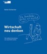 Wirtschaft neu denken - Schleicher Stefan - 9783701105434