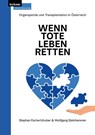 Wenn Tote Leben retten - Stephan Eschertzhuber ; Wolfgang Stelzhammer - 9783701105656