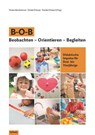 B-O-B Beobachten - Orientieren - Begleiten - Luise Hollerer ; Daniela Krienzer ; Verena Mooshammer - 9783701105892