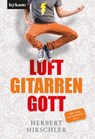 Luftgitarrengott - Herbert Hirschler - 9783701182046
