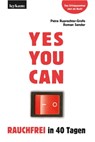 YES YOU CAN. Rauchfrei in 40 Tagen. - Petra Ruprechter-Grofe ; Roman Sander - 9783701182282