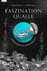 Faszination Qualle - Geheimnisvolle Schönheiten - Michael Stavaric - 9783701182435