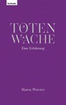 Totenwache – Eine Erfahrung - Maren Wurster - 9783701182763